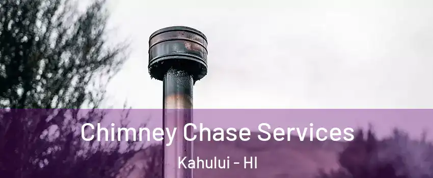  Chimney Chase Services Kahului - HI