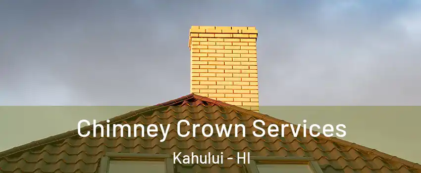  Chimney Crown Services Kahului - HI