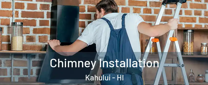  Chimney Installation Kahului - HI