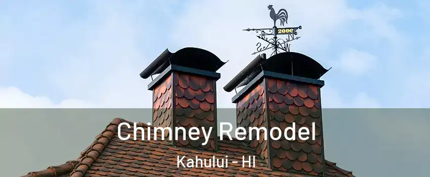  Chimney Remodel Kahului - HI