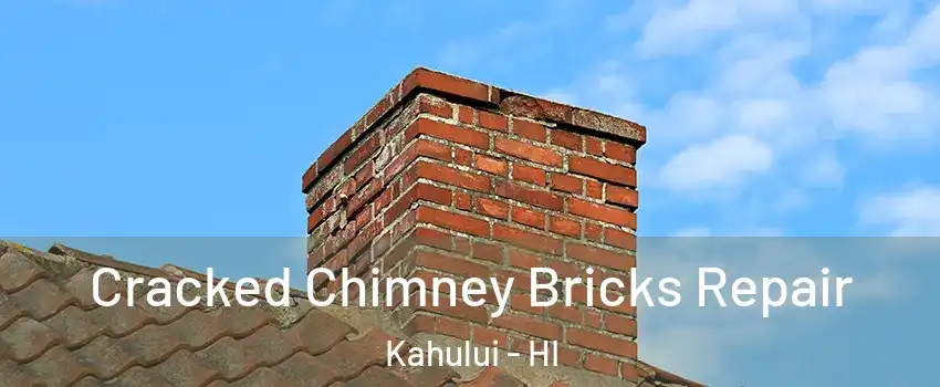  Cracked Chimney Bricks Repair Kahului - HI