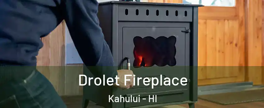  Drolet Fireplace Kahului - HI