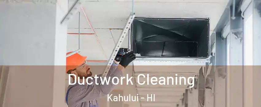  Ductwork Cleaning Kahului - HI