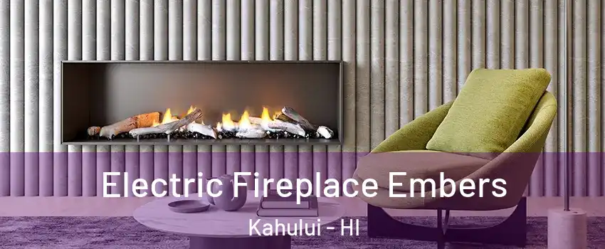  Electric Fireplace Embers Kahului - HI