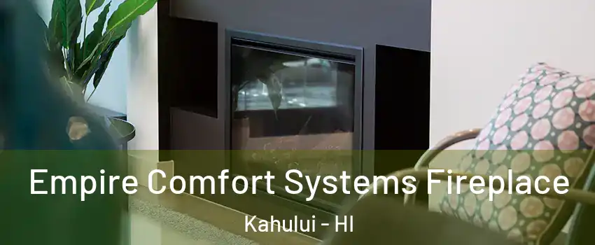  Empire Comfort Systems Fireplace Kahului - HI