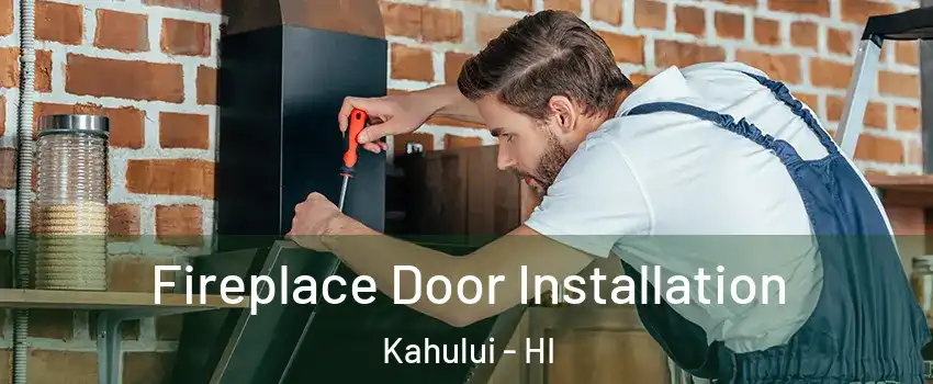  Fireplace Door Installation Kahului - HI
