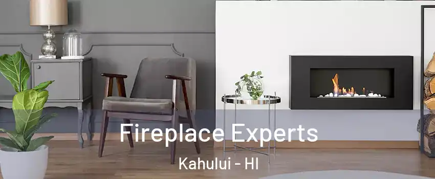  Fireplace Experts Kahului - HI