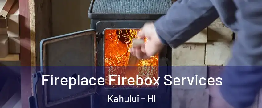  Fireplace Firebox Services Kahului - HI