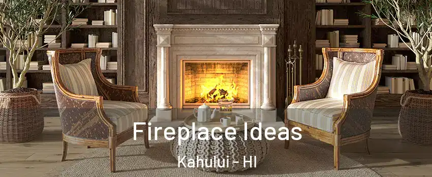  Fireplace Ideas Kahului - HI