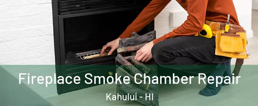  Fireplace Smoke Chamber Repair Kahului - HI