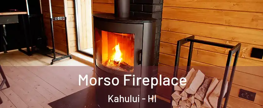  Morso Fireplace Kahului - HI