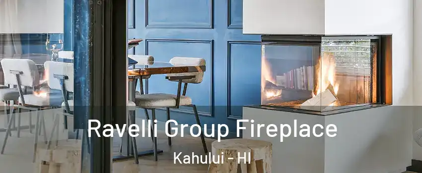  Ravelli Group Fireplace Kahului - HI