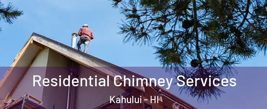  Residential Chimney Services Kahului - HI