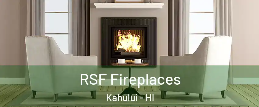  RSF Fireplaces Kahului - HI