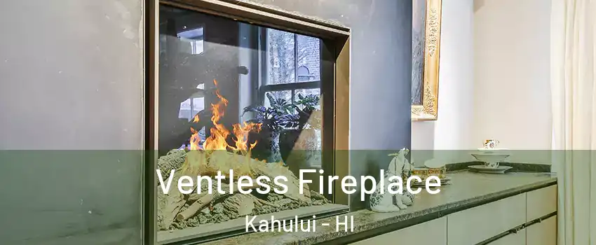  Ventless Fireplace Kahului - HI